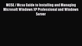 Read MCSE / Mcsa Guide to Installing and Managing Microsoft Windows XP Professional and Windows