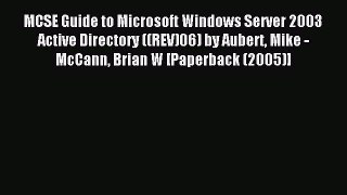 Download MCSE Guide to Microsoft Windows Server 2003 Active Directory ((REV)06) by Aubert Mike