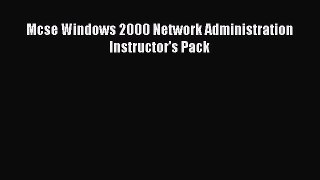 Read Mcse Windows 2000 Network Administration Instructor's Pack Ebook Free