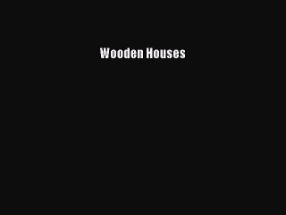 [PDF] Wooden Houses Free Books