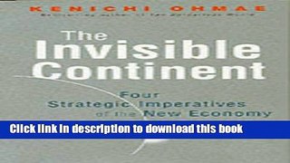 Read The Invisible Continent: Four Strategic Imperatives of the New Economy  Ebook Free