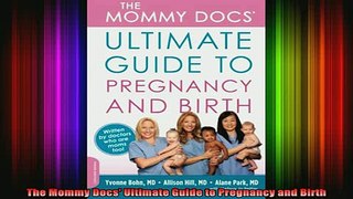 READ book  The Mommy Docs Ultimate Guide to Pregnancy and Birth Full EBook