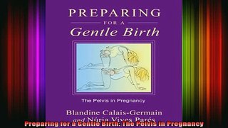 READ book  Preparing for a Gentle Birth The Pelvis in Pregnancy Full Free