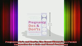 DOWNLOAD FREE Ebooks  Pregnancy Dos and Donts The Smart Womans AZ Pocket Companion for a Safe and Sound Full Free