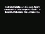 Read Intelligibility in Speech Disorders: Theory measurement and management (Studies in Speech