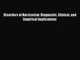 Read Disorders of Narcissism: Diagnostic Clinical and Empirical Implications PDF Free