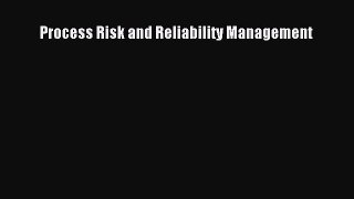 Read Process Risk and Reliability Management Ebook Free