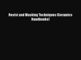 [Online PDF] Resist and Masking Techniques (Ceramics Handbooks)  Read Online