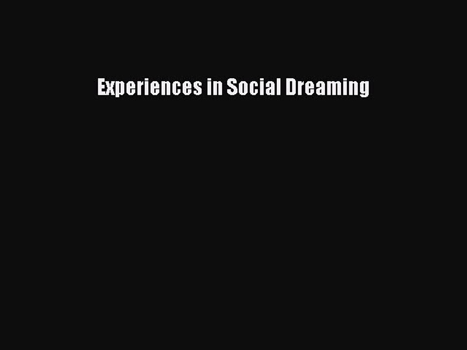 Download Experiences in Social Dreaming Ebook Online