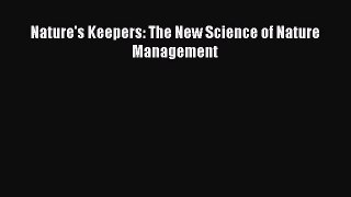 Download Nature's Keepers: The New Science of Nature Management Ebook Free