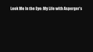 Read Look Me in the Eye: My Life with Asperger's Ebook Free