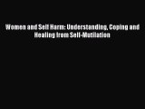 Read Women and Self Harm: Understanding Coping and Healing from Self-Mutilation Ebook Free