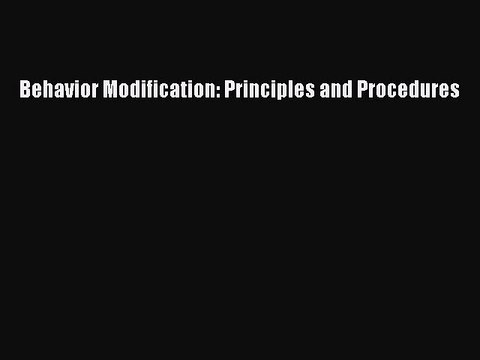Read Behavior Modification: Principles and Procedures Ebook Free