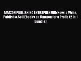 Read AMAZON PUBLISHING ENTREPRENEUR: How to Write Publish & Sell Ebooks on Amazon for a Profit