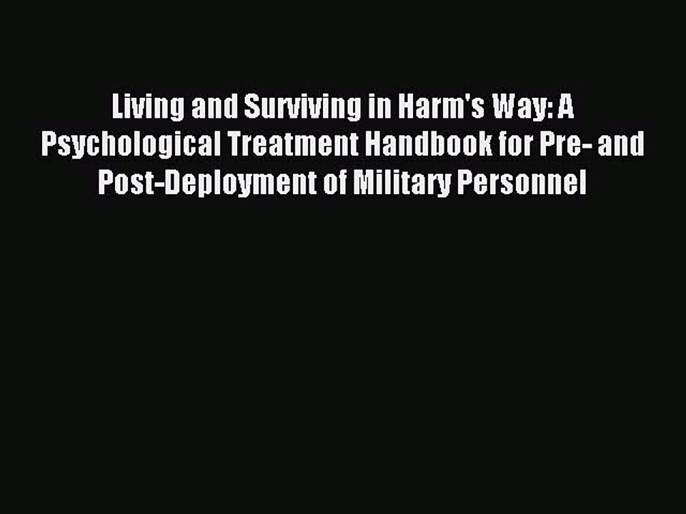 Download Living and Surviving in Harm's Way: A Psychological Treatment Handbook for Pre- and