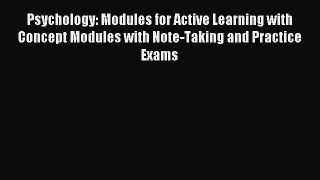 Read Psychology: Modules for Active Learning (with Concept Modules with Note-Taking and Practice