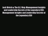 [PDF] Jack Welch & The G.E. Way: Management Insights and Leadership Secrets of the Legendary
