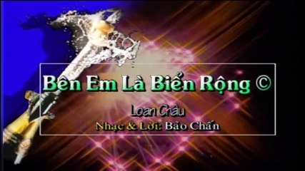 Karaoke Bên Em Là Biển Rộng - Loan Châu