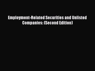 [PDF] Employment-Related Securities and Unlisted Companies: (Second Edition) Download Full