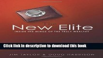 Read The New Elite: Inside the Minds of the Truly Wealthy  Ebook Free