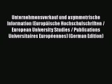 [PDF] Unternehmensverkauf und asymmetrische Information (EuropÃ¤ische Hochschulschriften / European