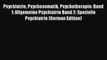 Read Psychiatrie Psychosomatik Psychotherapie: Band 1: Allgemeine Psychiatrie Band 2: Spezielle