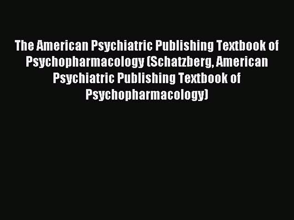 Download The American Psychiatric Publishing Textbook of Psychopharmacology (Schatzberg American