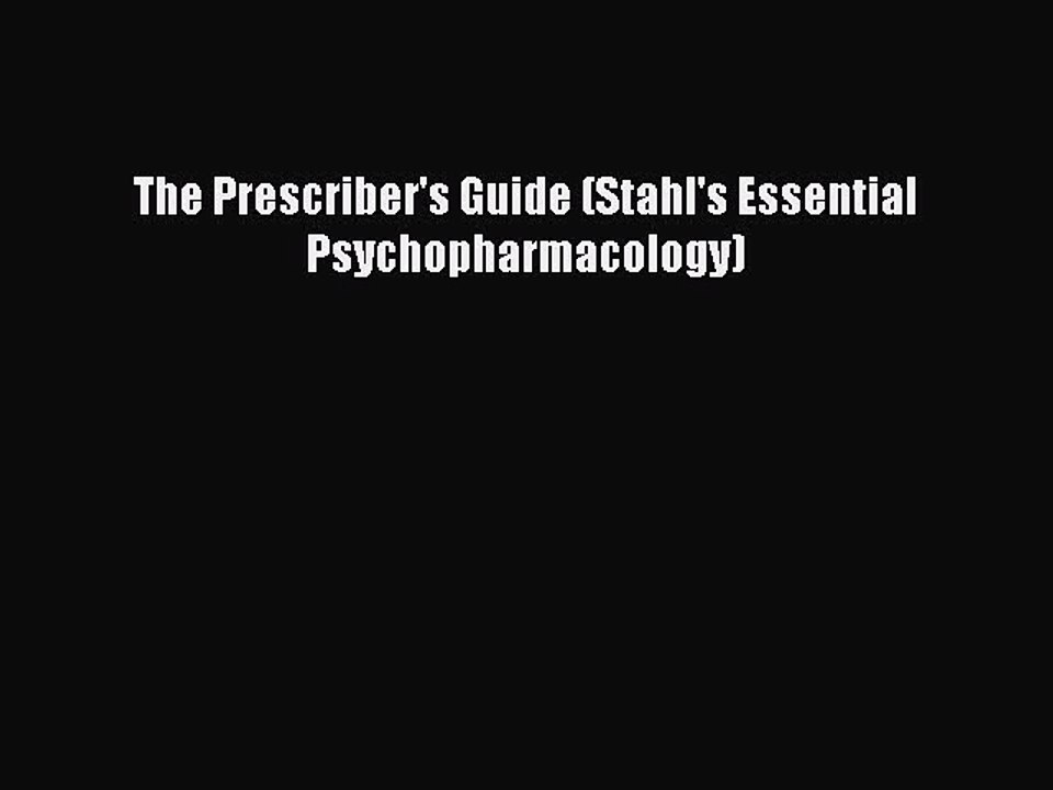 Read The Prescriber's Guide (Stahl's Essential Psychopharmacology) PDF Online