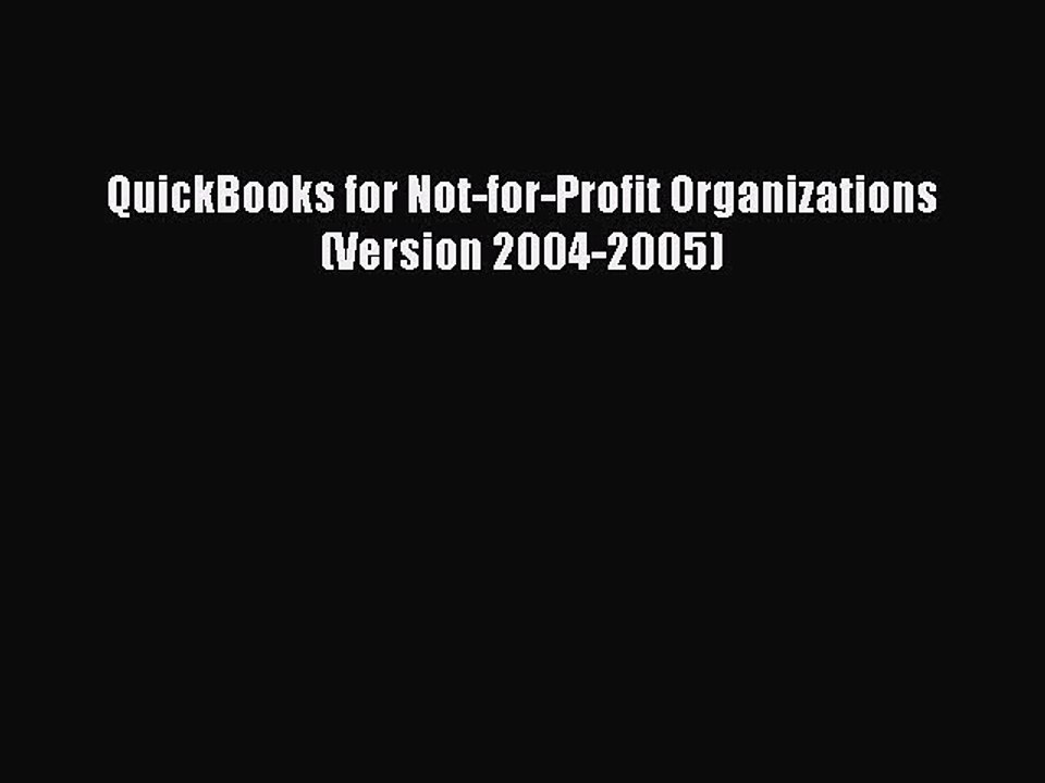 [PDF] QuickBooks for Not-for-Profit Organizations (Version 2004-2005) Download Online