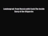 [PDF] Londongrad: From Russia with CashThe Inside Story of the Oligarchs Download Online
