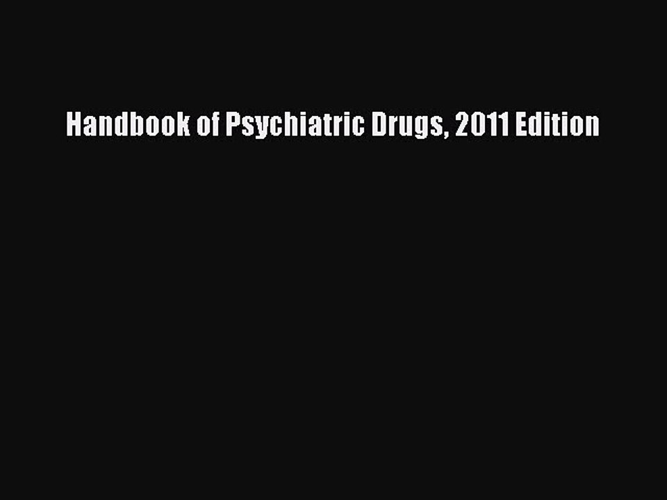 Read Handbook of Psychiatric Drugs 2011 Edition PDF Online