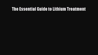 Read The Essential Guide to Lithium Treatment PDF Online
