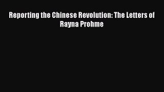 [PDF] Reporting the Chinese Revolution: The Letters of Rayna Prohme Download Full Ebook
