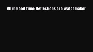 [PDF] All in Good Time: Reflections of a Watchmaker Download Online