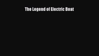 [PDF] The Legend of Electric Boat Download Full Ebook