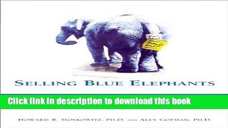 Read Selling Blue Elephants: How to make great products that people want BEFORE they even know
