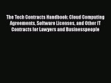 Read Book The Tech Contracts Handbook: Cloud Computing Agreements Software Licenses and Other