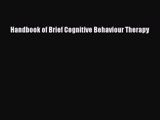 Download Handbook of Brief Cognitive Behaviour Therapy Ebook Free