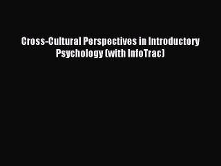 Download Cross-Cultural Perspectives in Introductory Psychology (with InfoTrac) Ebook Online
