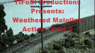 Weathered Mainline Action Part 9