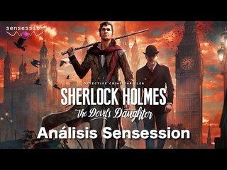 Sherlock Holmes The Devil's Daughter Análisis Sensession