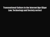 Download Book Transnational Culture in the Internet Age (Elgar Law Technology and Society series)