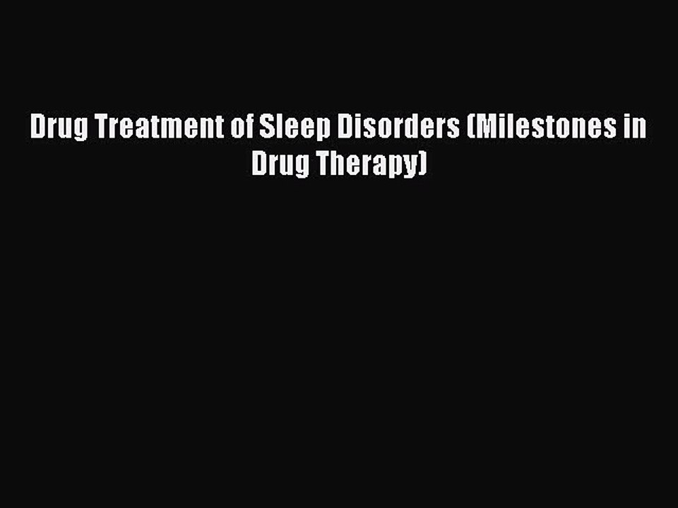 Download Drug Treatment of Sleep Disorders (Milestones in Drug Therapy) PDF Free
