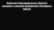 Read Book Direito das Telecomunicacoes: Historico normativo e conceitos fundamentais (Portuguese