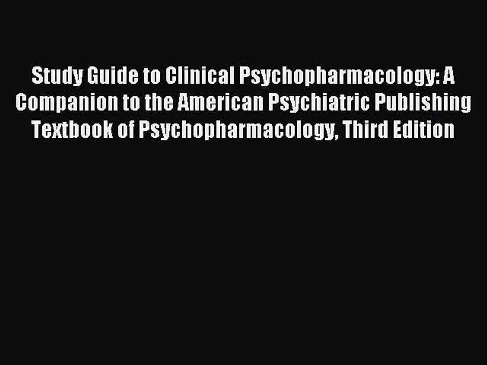 Read Study Guide to Clinical Psychopharmacology: A Companion to the American Psychiatric Publishing