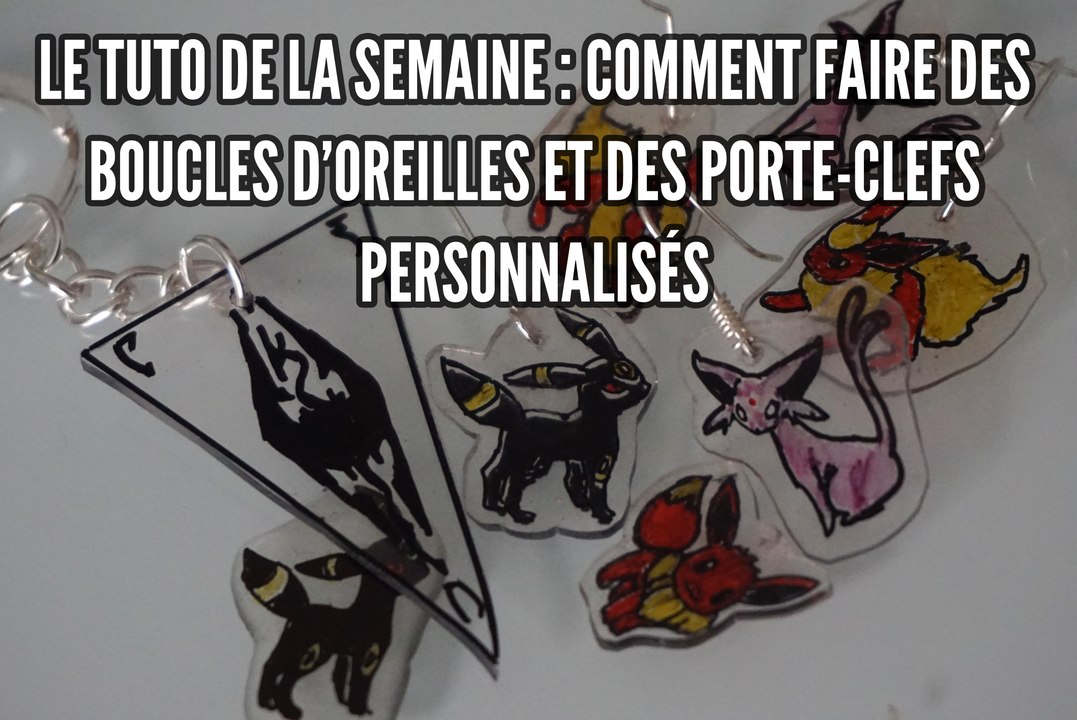 Tuto de la semaine porte-clefs et boucles d'oreilles geeks