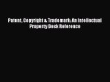 Read Book Patent Copyright & Trademark: An Intellectual Property Desk Reference E-Book Free