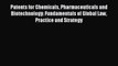 Read Book Patents for Chemicals Pharmaceuticals and Biotechnology: Fundamentals of Global Law