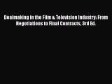 Read Book Dealmaking in the Film & Television Industry: From Negotiations to Final Contracts