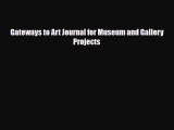 Download Gateways to Art Journal for Museum and Gallery Projects Ebook Online